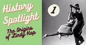 History Spotlight Week 1 - Semester of Solo - The origins of Lindy Hop