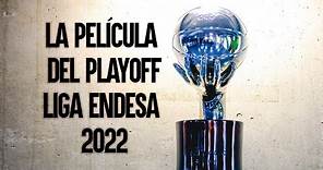 La Película del Playoff Liga Endesa 2022 | Playoff Liga Endesa 2022