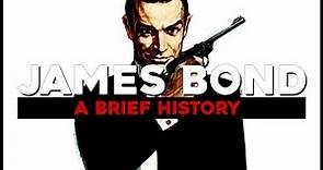 JAMES BOND | A Brief History