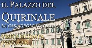 Il Palazzo del Quirinale La Casa degli Italiani - Visita Guidata Virtuale