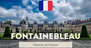 Palaces of France: Fontainebleau (Chateau de Fontainebleau)