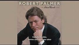 Robert Palmer: The Island Record Years - 9 CD Trailer