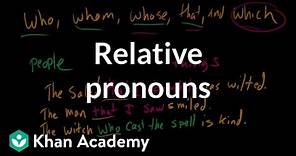 Relative pronouns | The parts of speech | Grammar | Khan Academy