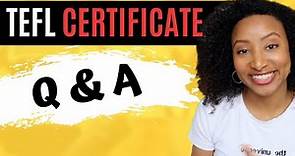Getting a TEFL Certificate | Questions and Answers