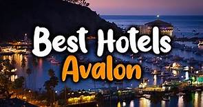 Best Hotels In Avalon - For Families, Couples, Work Trips, Luxury & Budget