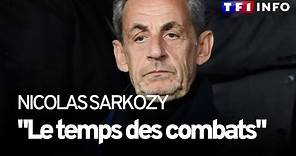 Nicolas Sarkozy : "Le temps des combats"