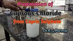 Preparation of Cuprous Chloride (CuCl) from Cupric Sulphate