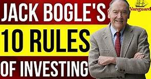 John Bogle's 10 Rules of Investing (Founder of Vanguard) [Bogleheads Guide to Investing]