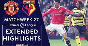 Manchester United v. Watford | PREMIER LEAGUE HIGHLIGHTS | 2/26/2022 | NBC Sports