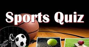 Sports Quiz - Test Your General Sporting Knowledge - Trivia - 20 Questions and Answers
