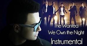 The Wanted - We Own The Night Instrumental