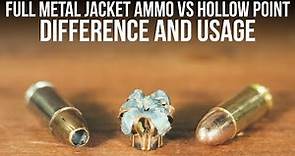 Full Metal Jacket Ammo Vs Hollow Point - Difference And Usage