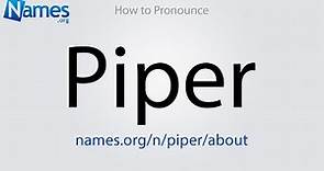 How to Pronounce Piper