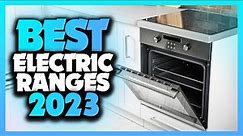 What's The Best Electric Ranges (2023)? The Definitive Guide!