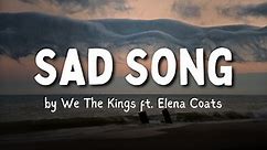 "Sad Song" by We The Kings (Lyrics) ft. Elena Coats