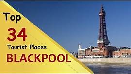 "BLACKPOOL" Top 34 Tourist Places | Blackpool Tourism | ENGLAND