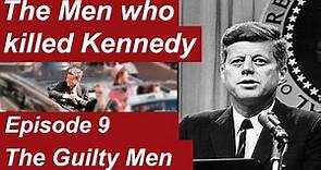 The Men Who Killed Kennedy Ep.9 - The Guilty Men