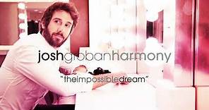 Josh Groban - The Impossible Dream (Official Audio)