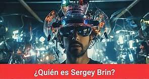 ¿Quién es Sergey Brin?