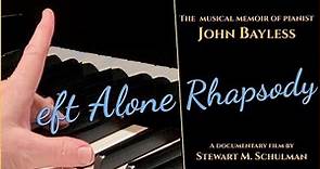 “Left Alone Rhapsody – The Musical Memoir of Pianist John Bayless”