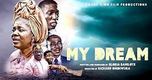 MY DREAM || MOUNT ZION FILM PRODUCTIONS