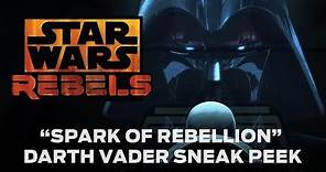 Spark of Rebellion - Darth Vader Sneak Peek | Star Wars Rebels