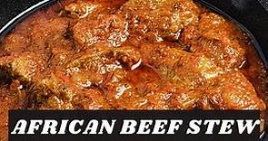 Mouthwatering African Beef Stew | Nigerian Beef Stew