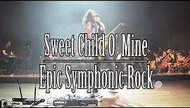 Sweet Child O' Mine Symphonic - Epic Symphonic Rock
