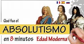 El ABSOLUTISMO - Resumen | Las Monarquías Absolutas entre los Siglos XVI y XVIII