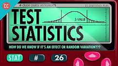Test Statistics: Crash Course Statistics #26