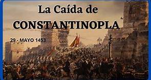 29 de Mayo de 1453 - La Caída de CONSTANTINOPLA | El renacer de una nueva EDAD.