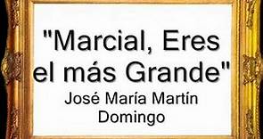 Marcial, Eres el más Grande - José María Martín Domingo [Pasodoble]