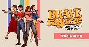 Brave Ragazze (2019) - Trailer Ufficiale 90''