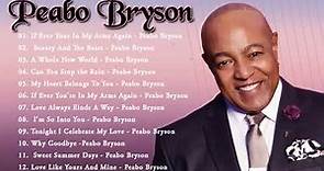 The Very Best Of Peabo Bryson | Peabo Bryson Greatest Hits Full Album