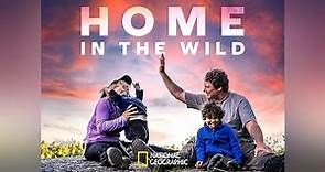 Home in the Wild Season 1 Episode 1 The Adventure Begins