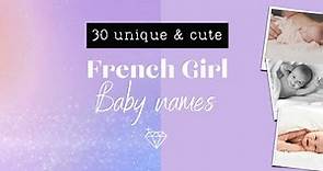 CUTE FRENCH BABY GIRL NAMES WITH MEANINGS | UNIQUE, TRENDY & CLASSIC GIRL NAME LIST (2022)