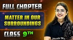 Matter in Our Surroundings FULL CHAPTER | Class 9th Science | Chapter 1 | Neev