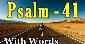 Psalm 41 - Blessed is He who Considers the Poor. (With words - KJV)