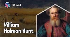 Who is William Holman Hunt｜Artist Biography｜VISART