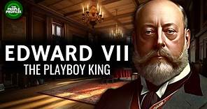 Edward VII - The Playboy King Documentary