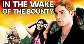 In the Wake of the Bounty | Errol Flynn | Drama Movie | Action