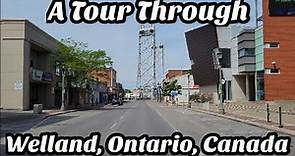 A Tour Through Welland, Ontario, Canada 🇨🇦
