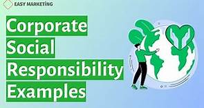 Corporate Social Responsibility Examples: CSR in marketing
