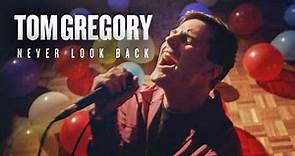 Tom Gregory - Never Look Back (Official Music Video)