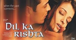 Dil Ka Rishta - Official Trailer - Arjun Rampal & Aishwarya Rai