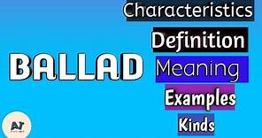 What is ballad | characteristics of ballad | Ballad in Literature