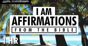 Identity In Christ | I AM Affirmations From The Bible | Who You Are In Christ