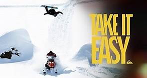 TAKE IT EASY || A FULL LENGTH SNOWBOARD MOVIE