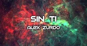 Alex Zurdo - Sin ti (Letra)