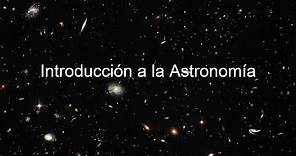 🔭🪐CURSO-DOCUMENTAL de ASTRONOMÍA [clase 1] Introducción a la Astronomía (comprenderás esta ciencia)